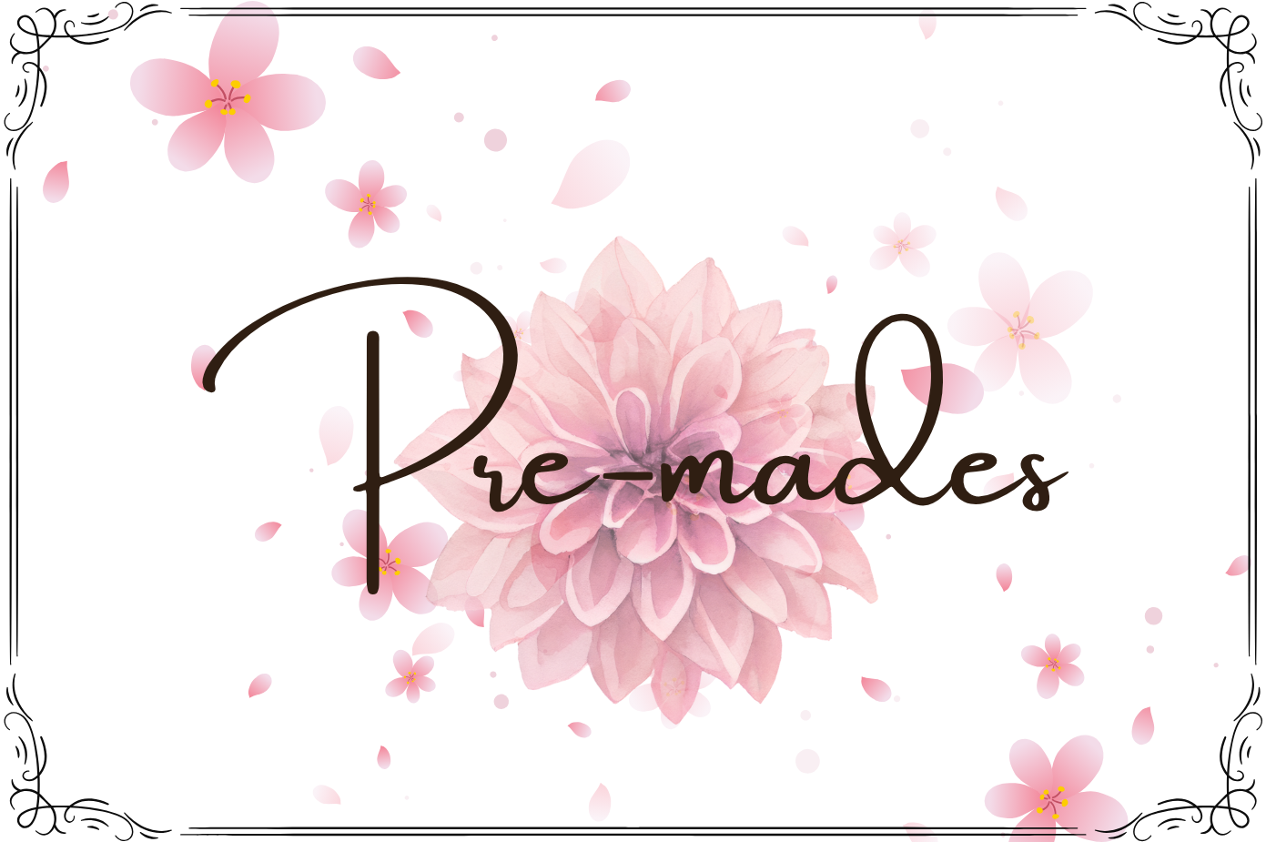 Pre-mades