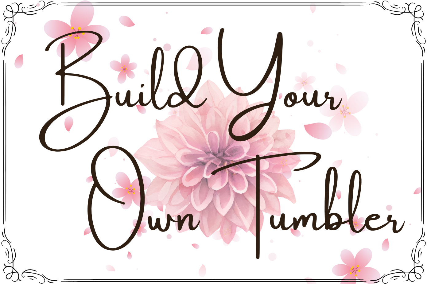 Build Your Own Tumbler !