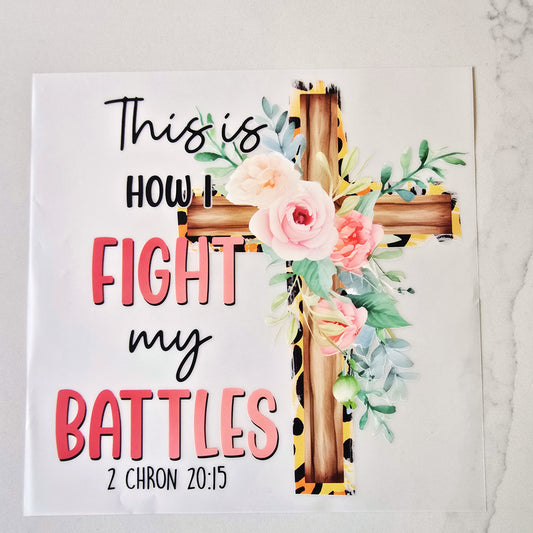 This Is How I Fight My Battles