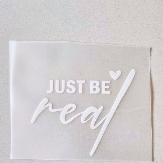 Just Be Real