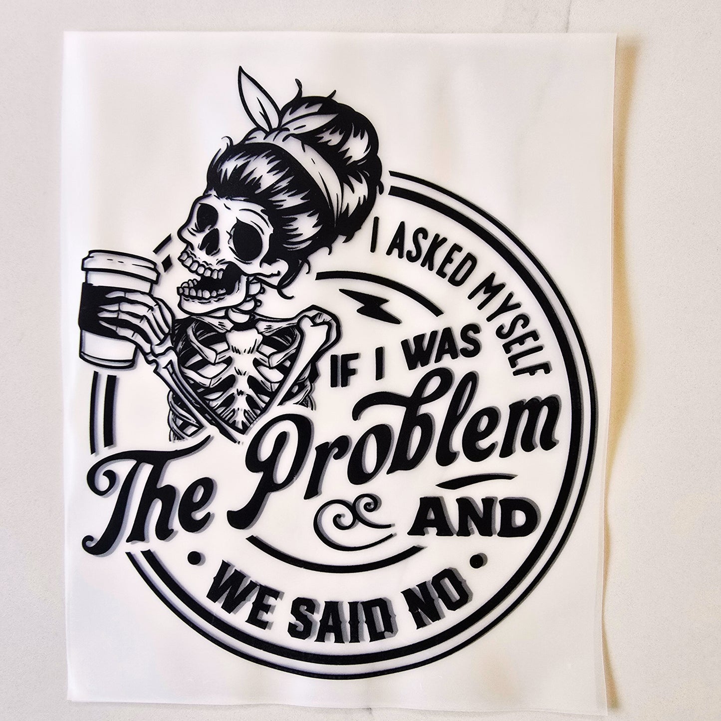 If I was the Problem...We said NO