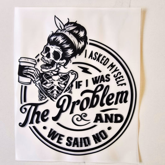 If I was the Problem...We said NO