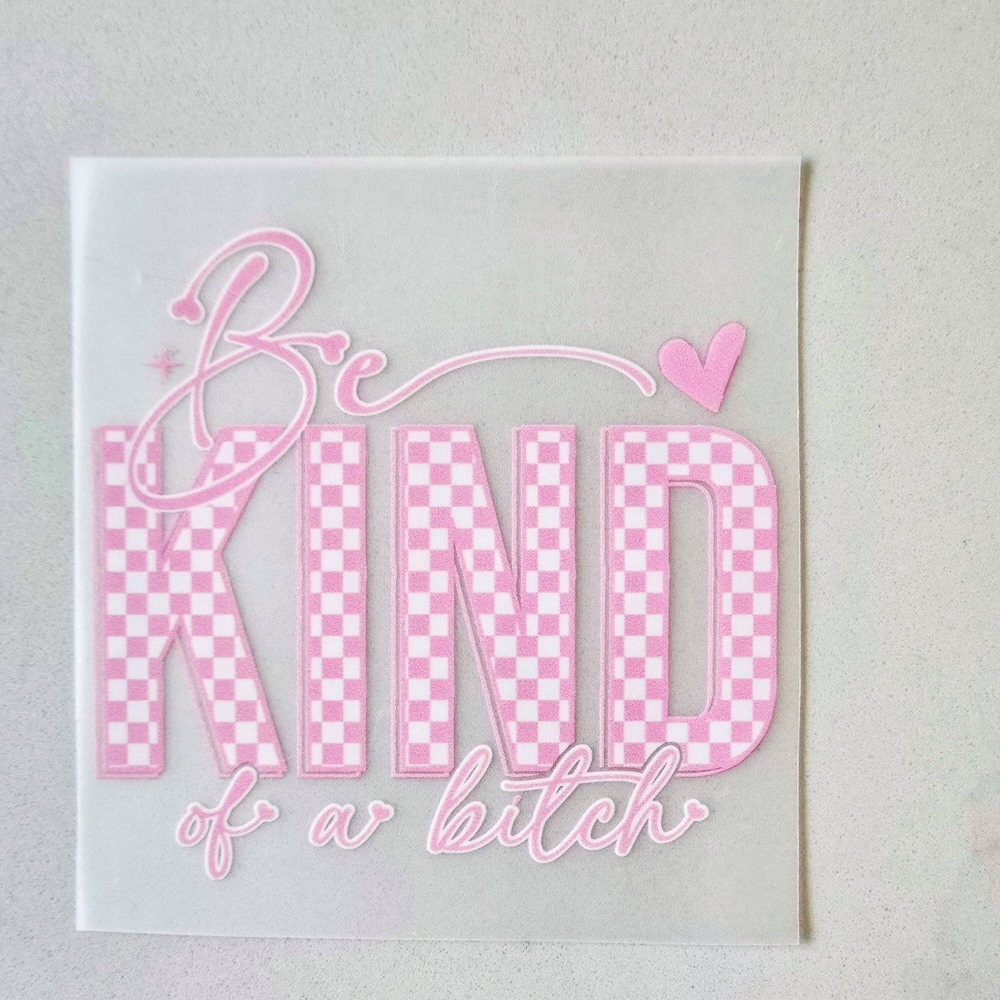 Be Kind of a Bitch