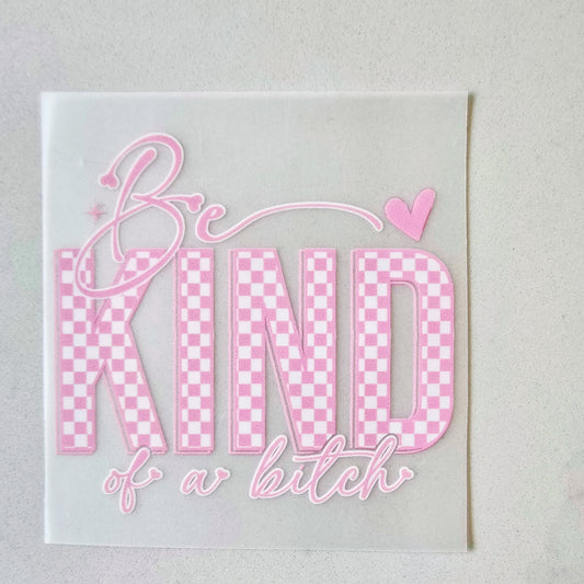 Be Kind of a Bitch