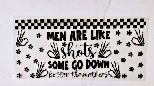 Men are Like Shots