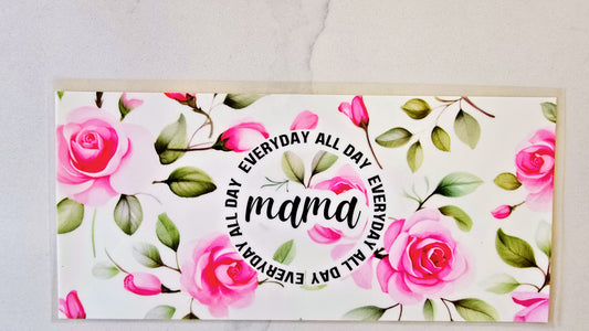 Mama All Day EveryDay