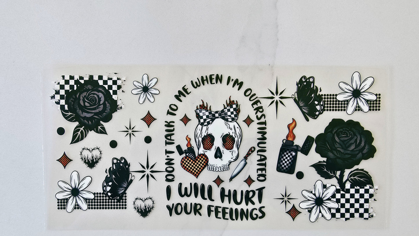 I Will Hurt Your Feelings