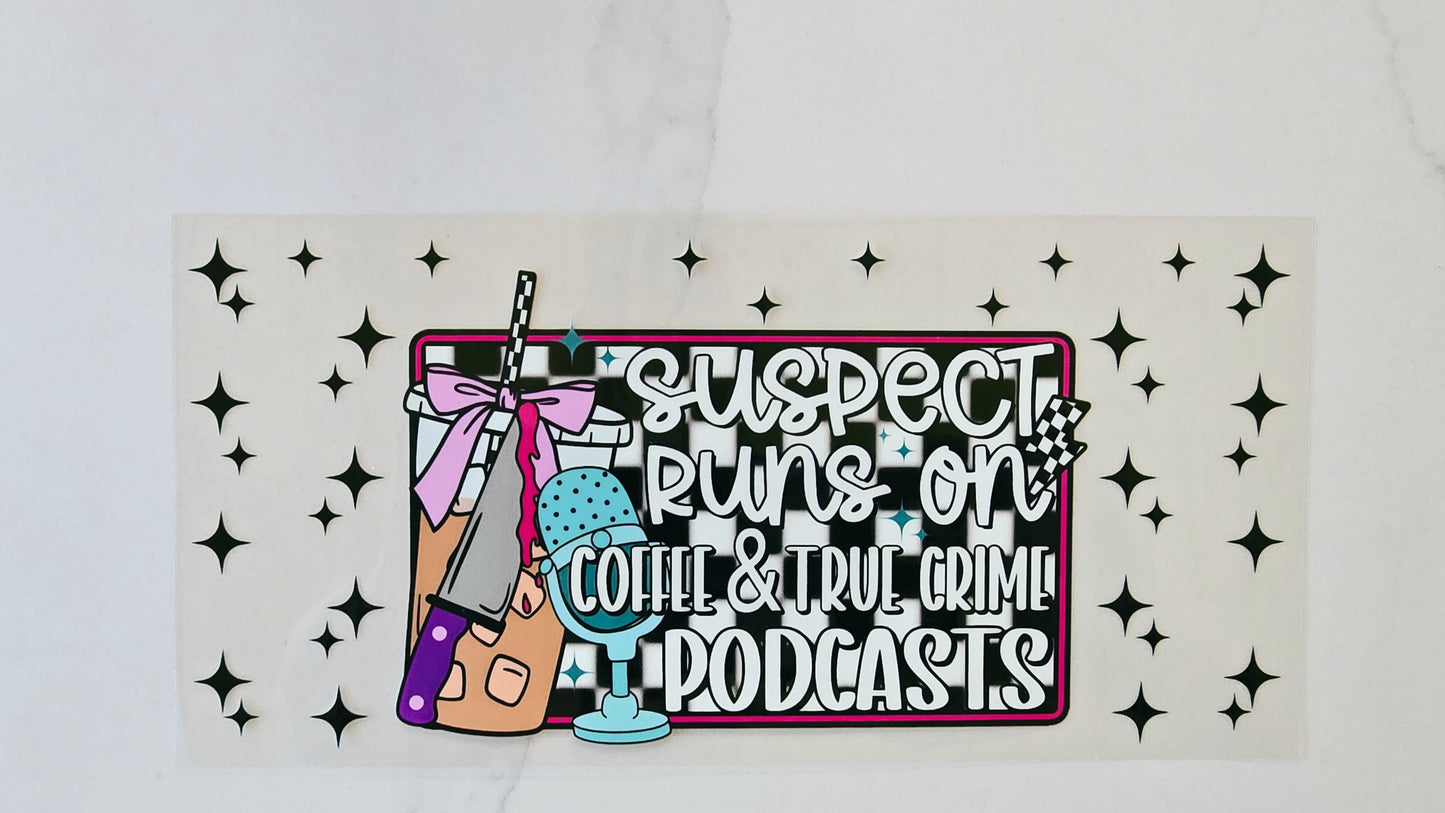 Suspect Runs on Coffee & True Crime Podcasts