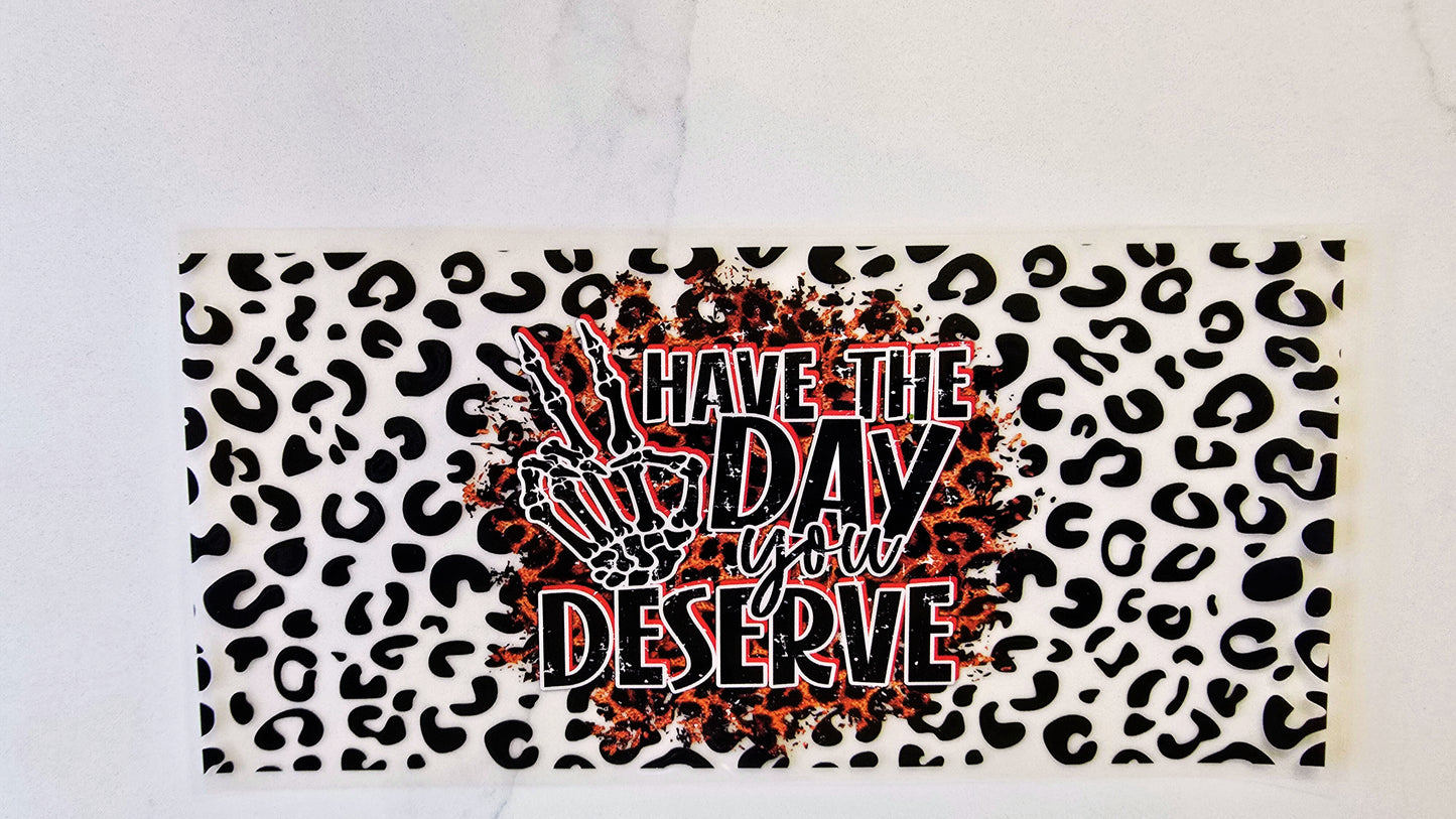 Leopard Have the Day You Deserve