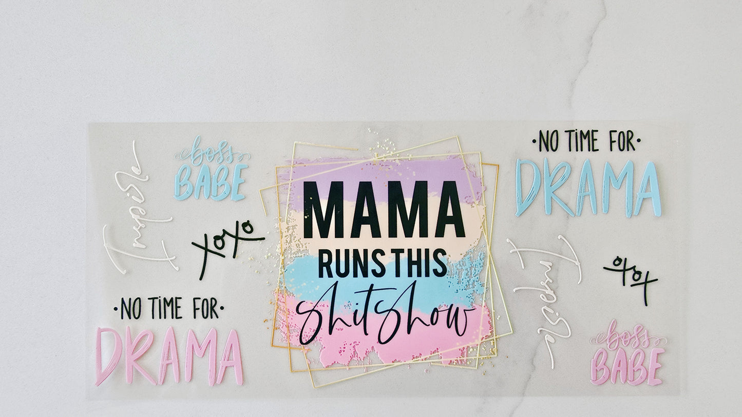 Mama Runs This Shit Show