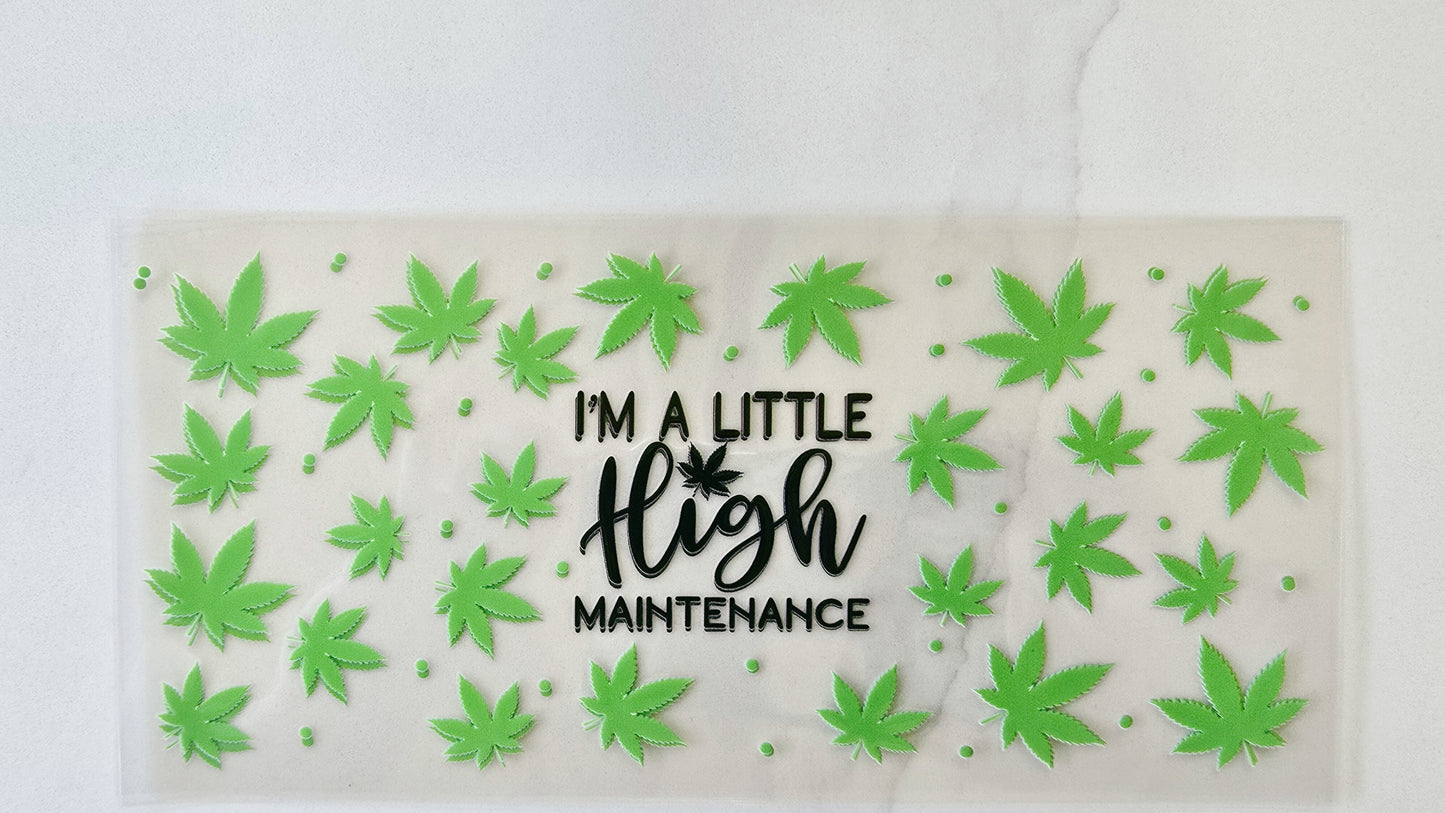 I'm A Little High Maintenance