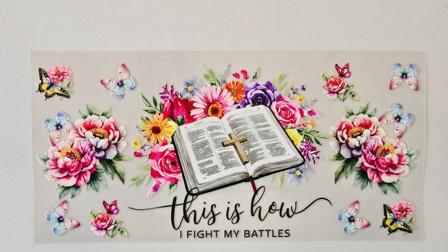 This Is How I Fight My Battles