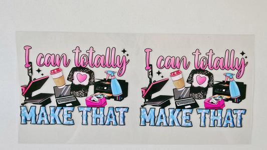 I Can Totally Make That