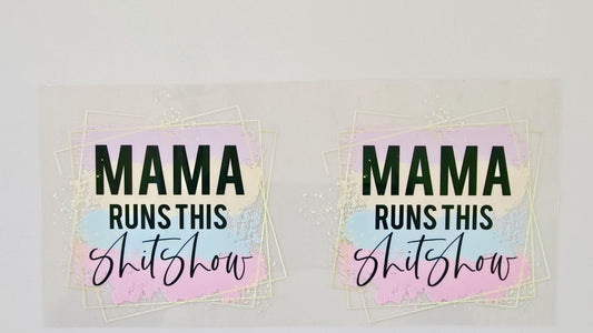 Mama Runs This Shit Show