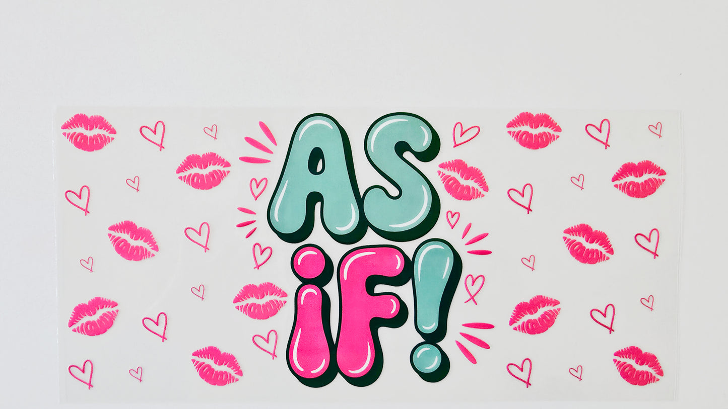 As If !