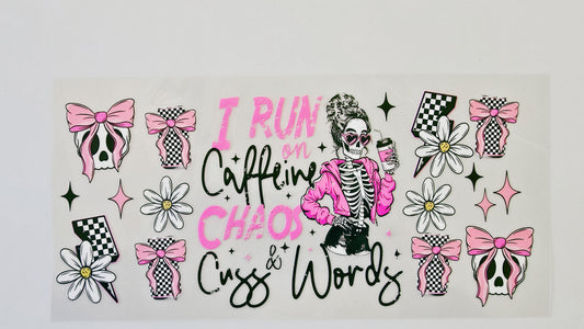 I Run on Caffeine, Chaos & Cuss Words
