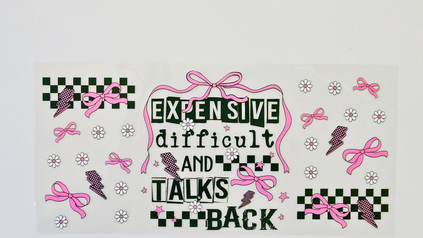 Expensive, Difficult & Talks Back