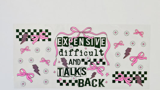 Expensive, Difficult & Talks Back