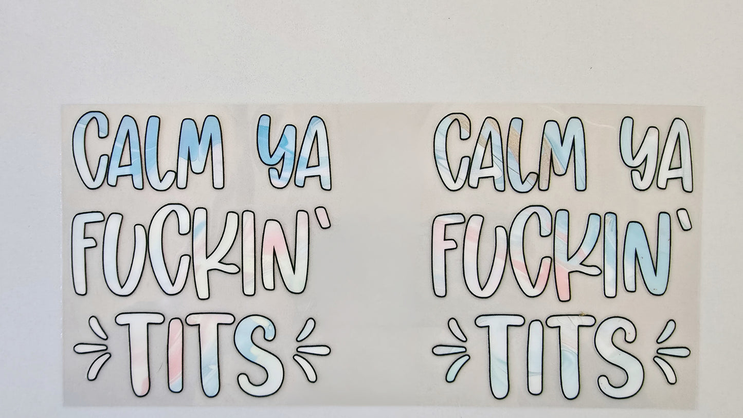 Calm Your Fuckin Tits
