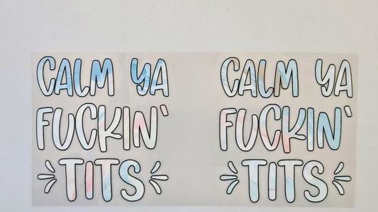 Calm Your Fuckin Tits