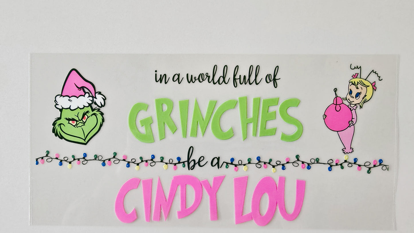 In a World Full of Grinches be a Cindy Lou