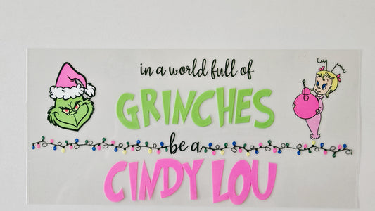 In a World Full of Grinches be a Cindy Lou