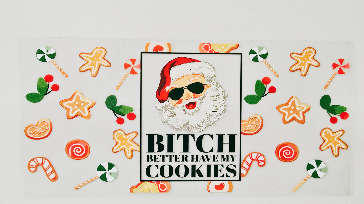 Santa Bitch Better Have My Cookies