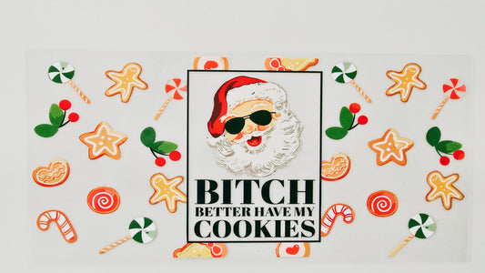 Santa Bitch Better Have My Cookies