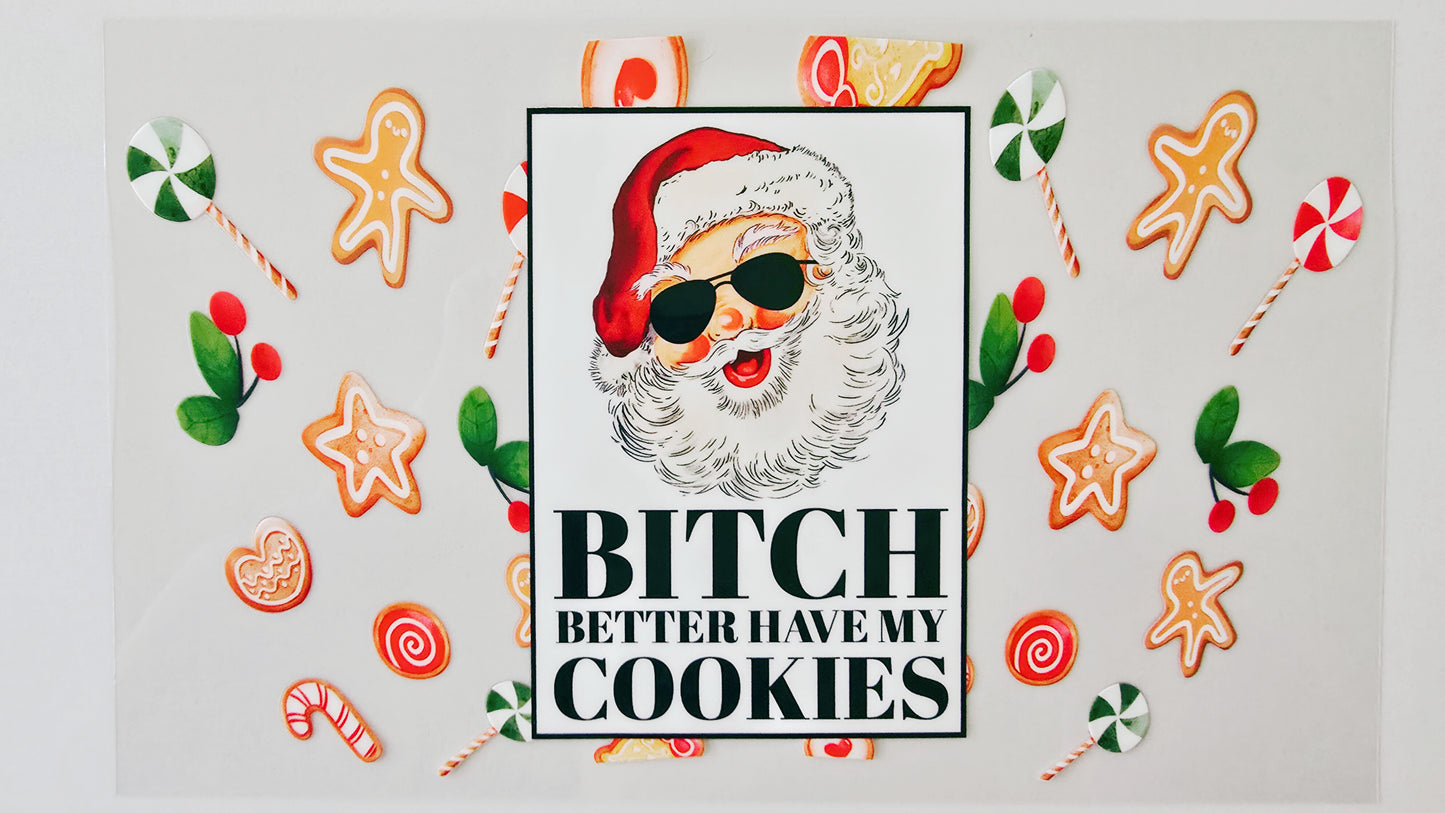 24oz Bitch Better Have My Cookies
