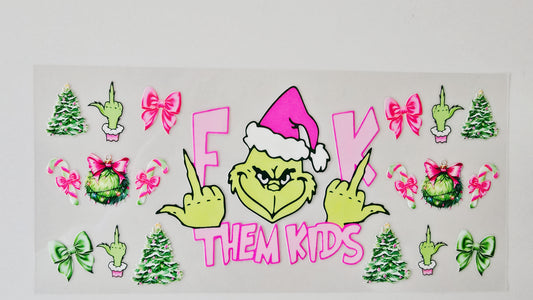 Pink Grinch F**K Them Kids