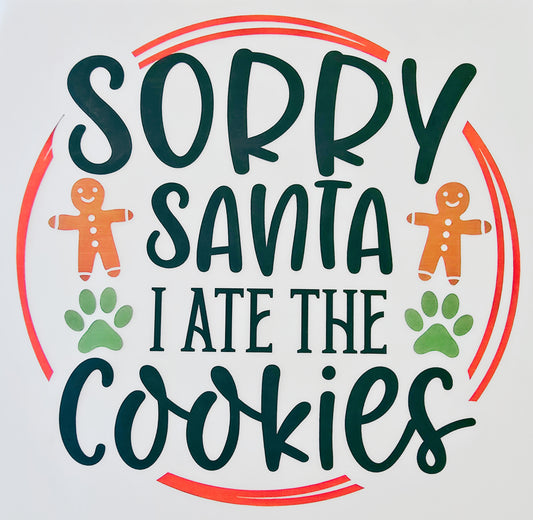 Sorry Santa I Ate the Cookies