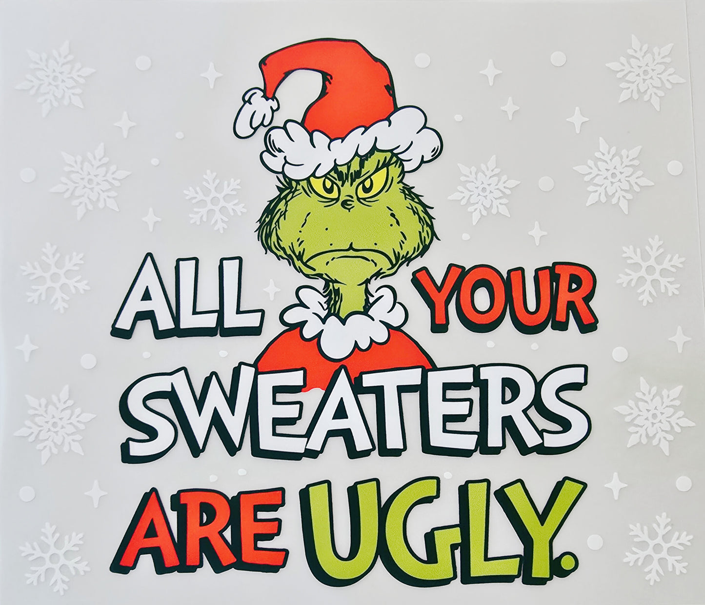 The Grinch All Your Sweaters are Ugly