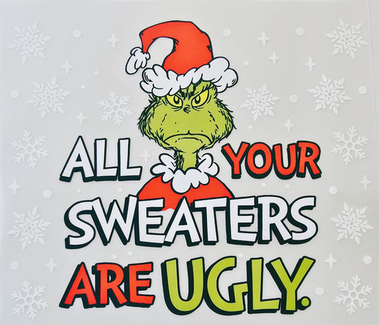 The Grinch All Your Sweaters are Ugly