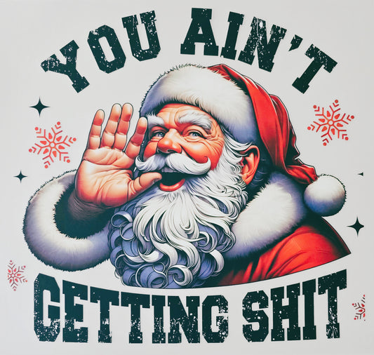 Santa You Ain't Getting Shit
