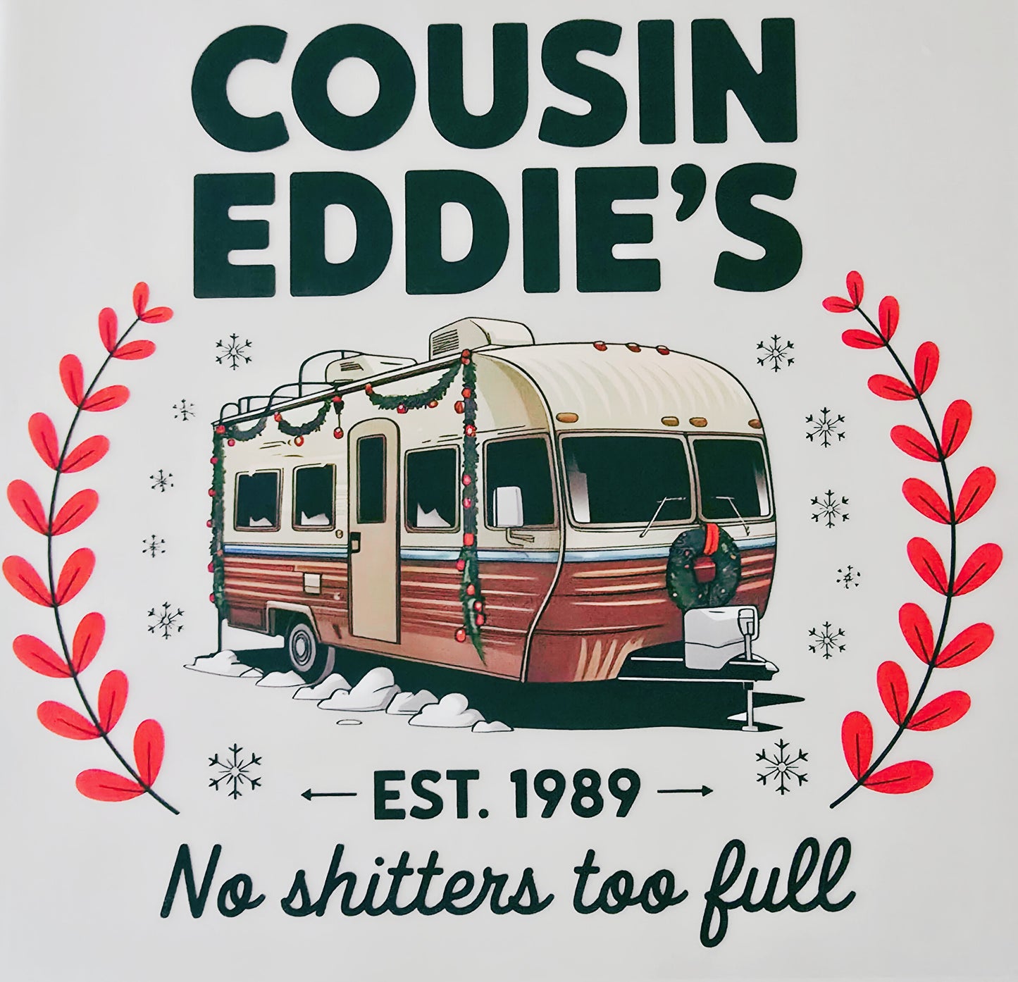 Cousin Eddie's No Shitters Too Full