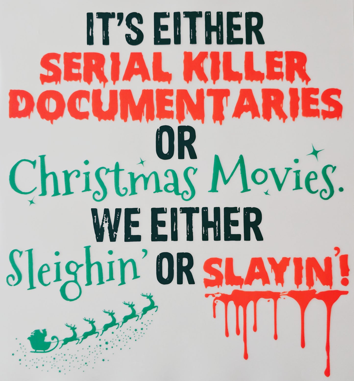 Sleighin' or Slayin