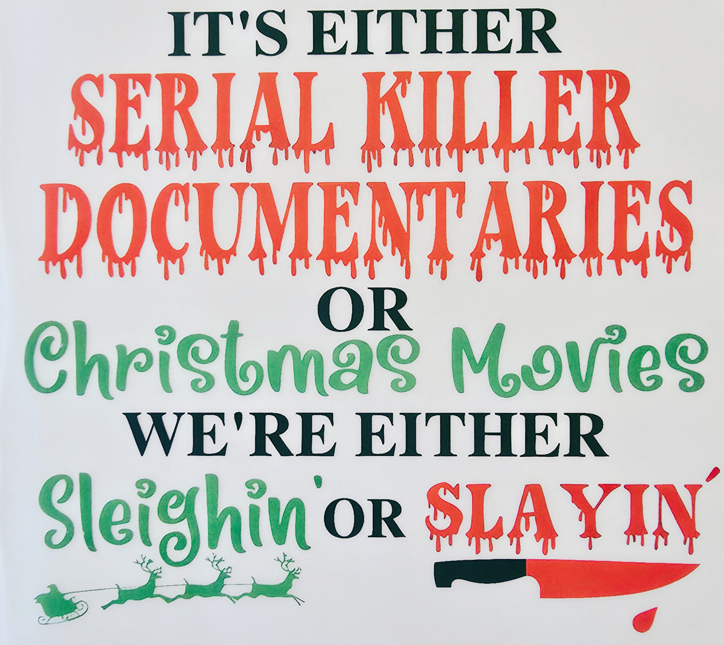 Sleighin or Slayin