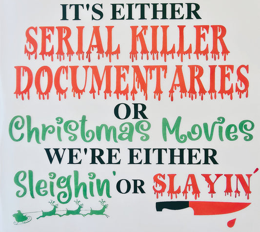 Sleighin or Slayin