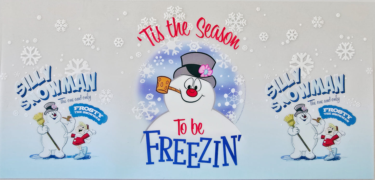 Frosty- Tis the Season to be Freezin