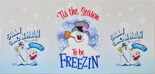 Frosty- Tis the Season to be Freezin