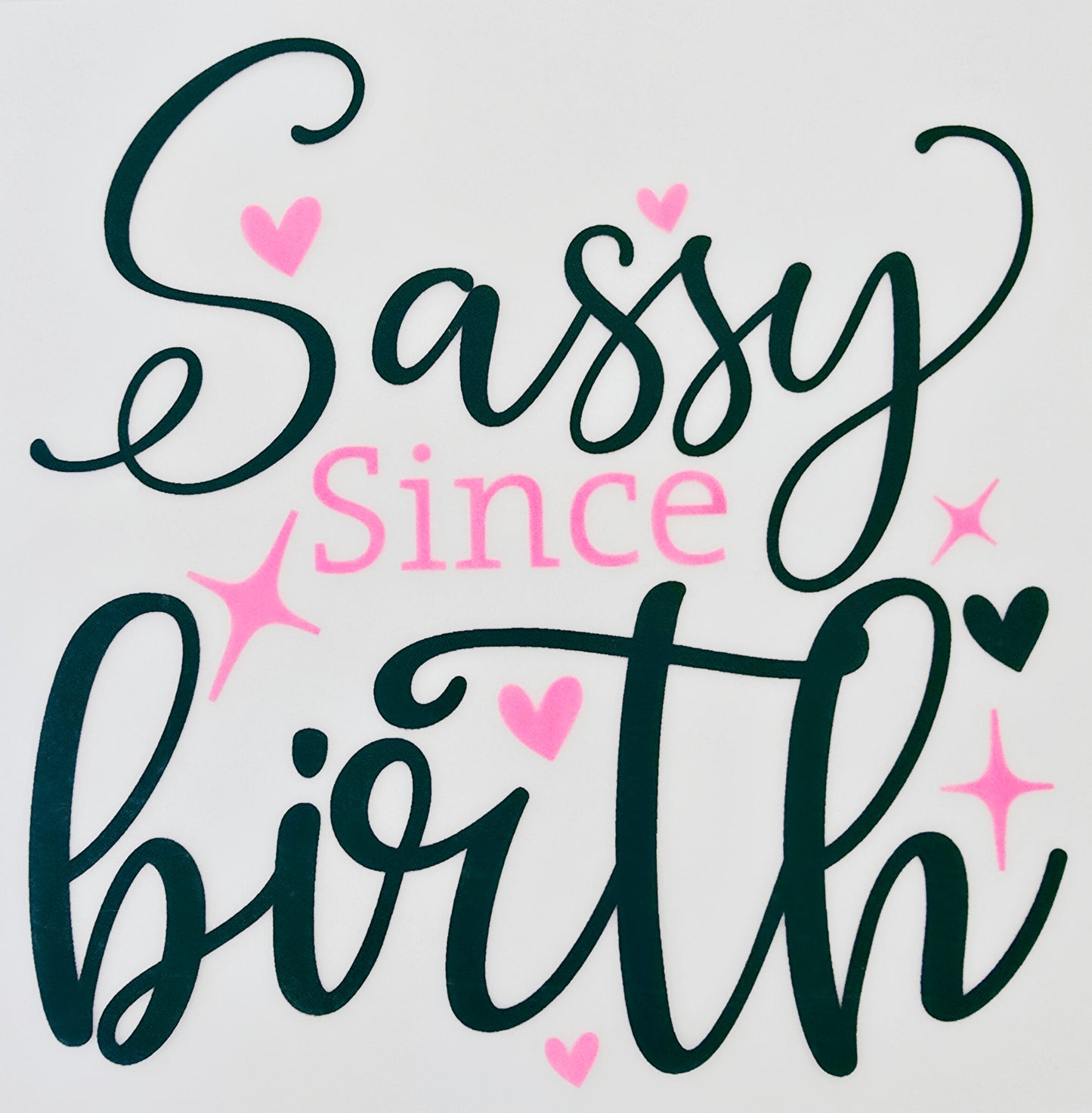 Sassy Since Birth