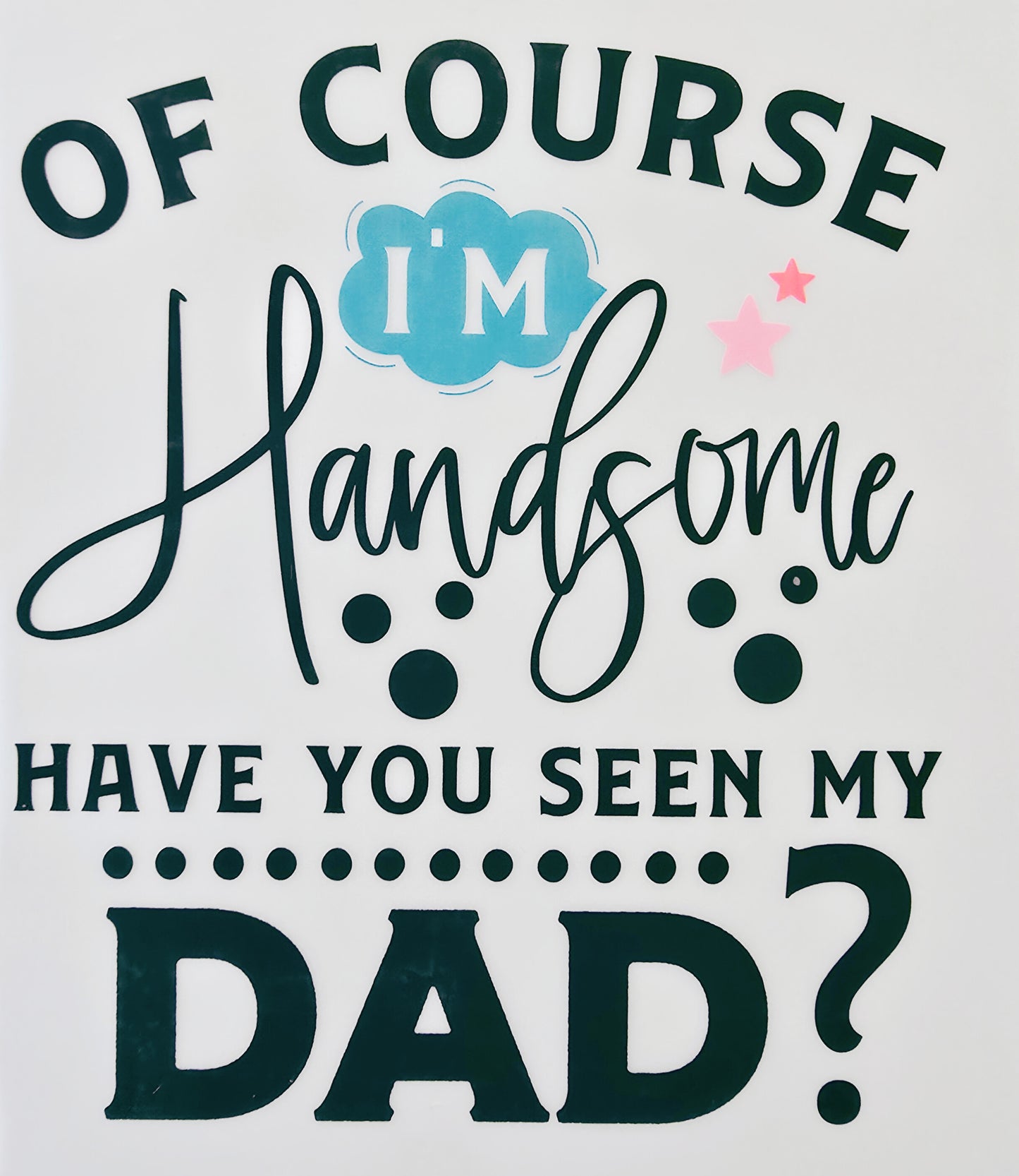 Of Course I'm Handsome