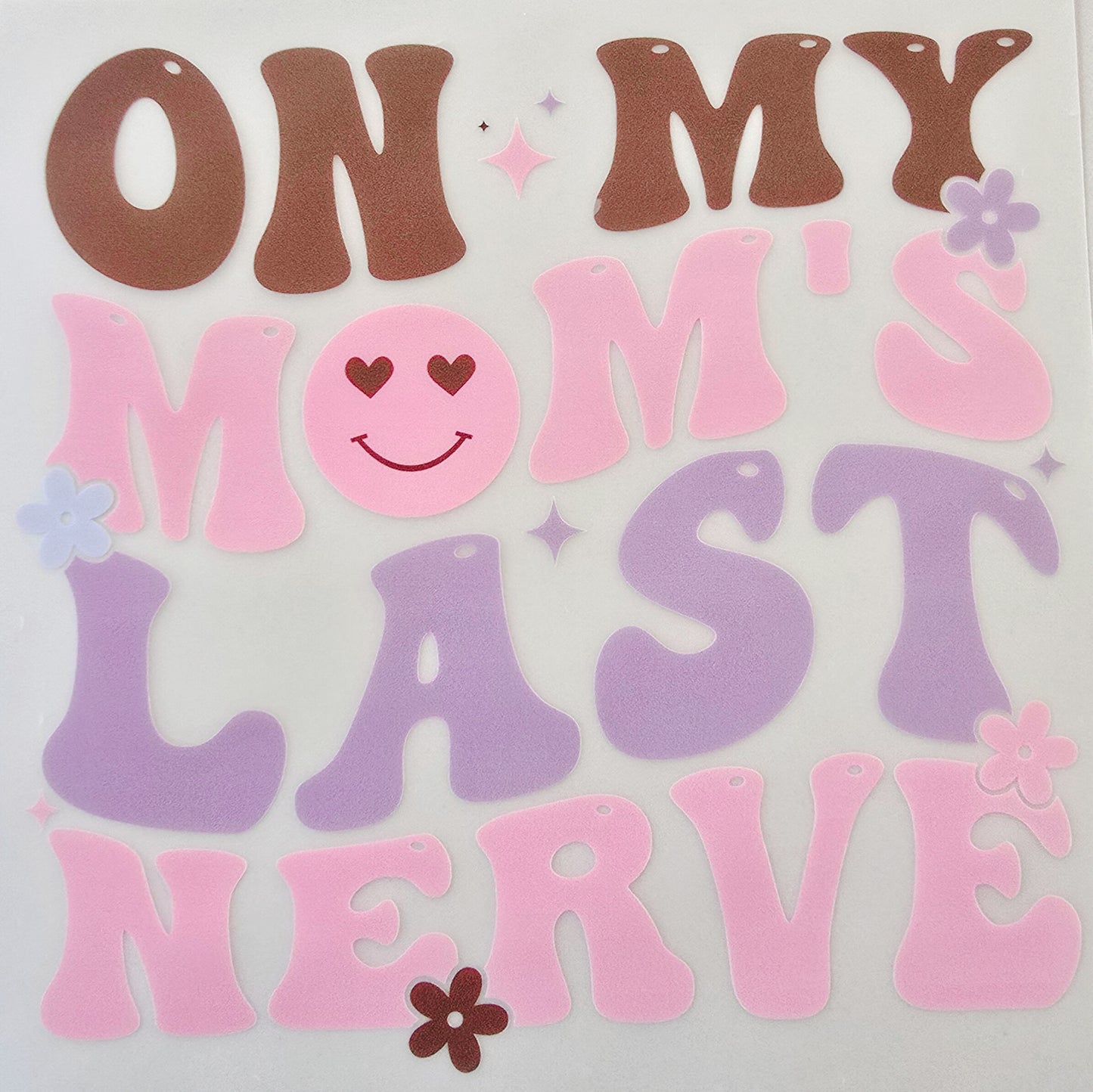 On My Mom's Last Nerve
