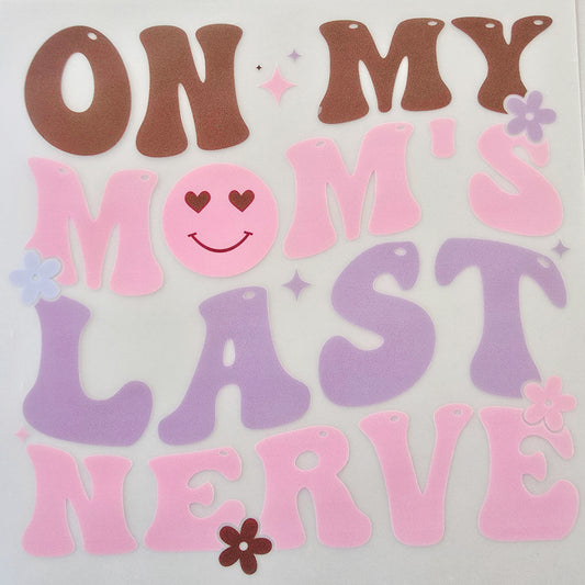 On My Mom's Last Nerve
