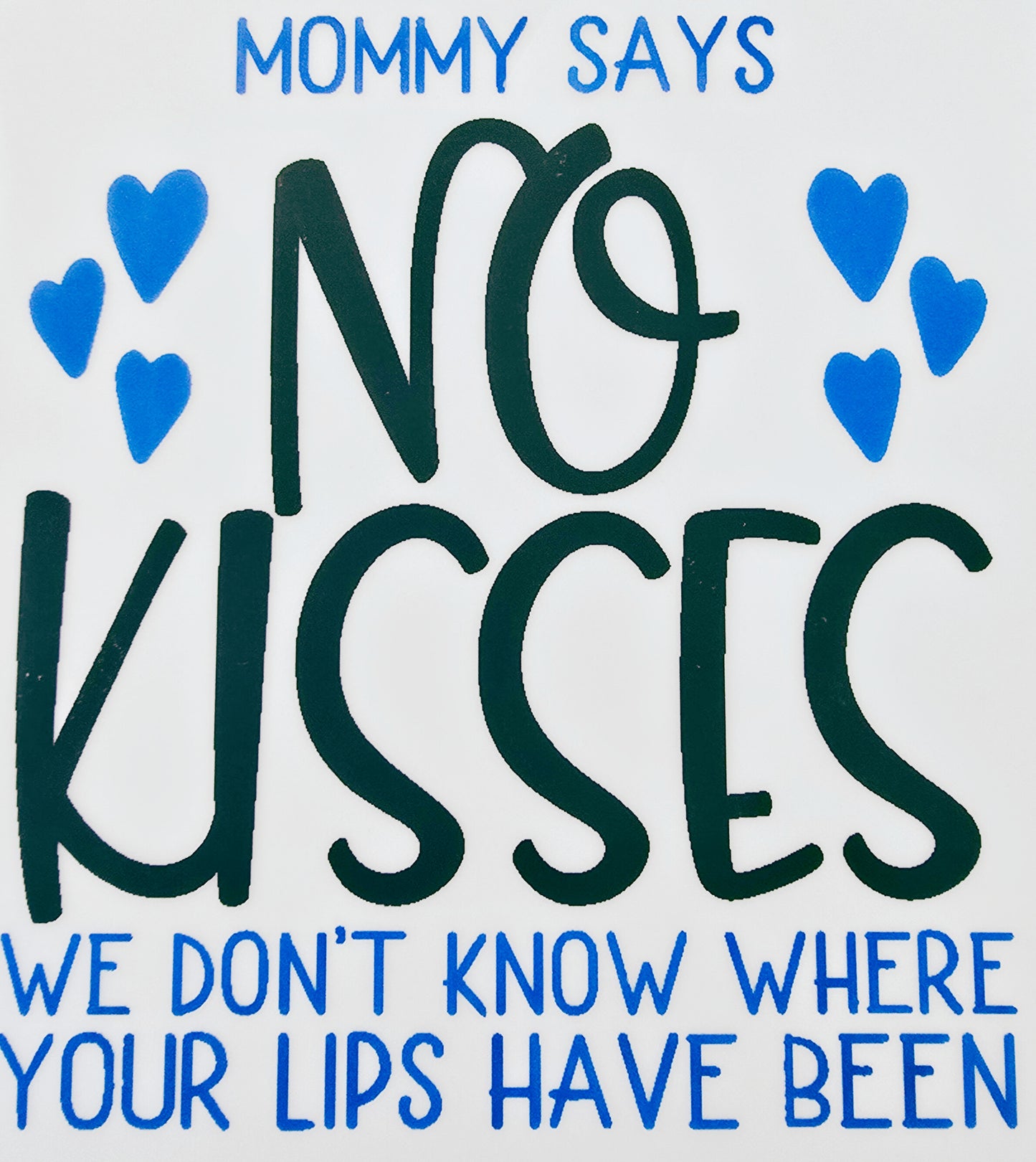 Mommy Says No Kisses