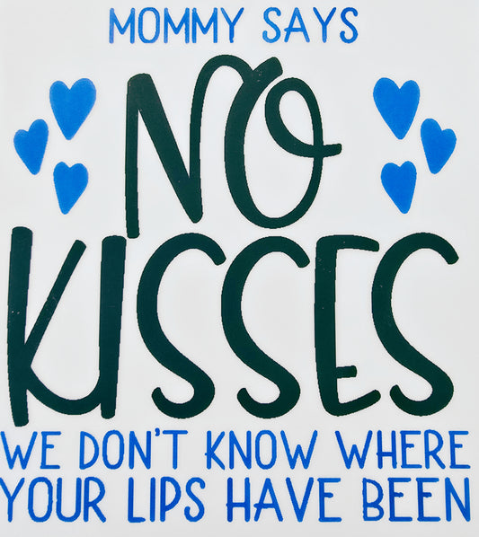 Mommy Says No Kisses