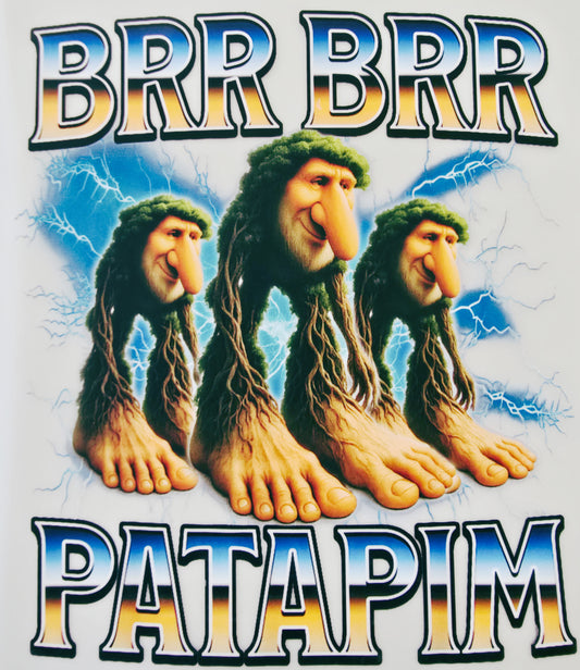 BRR BRR Patapim