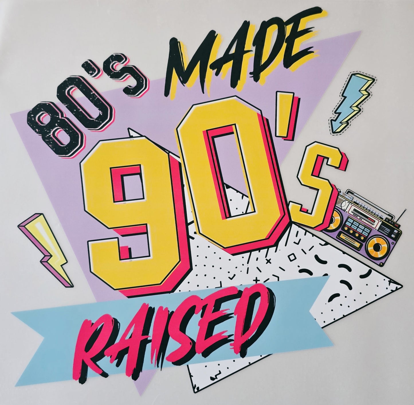 80's Made 90's Raised