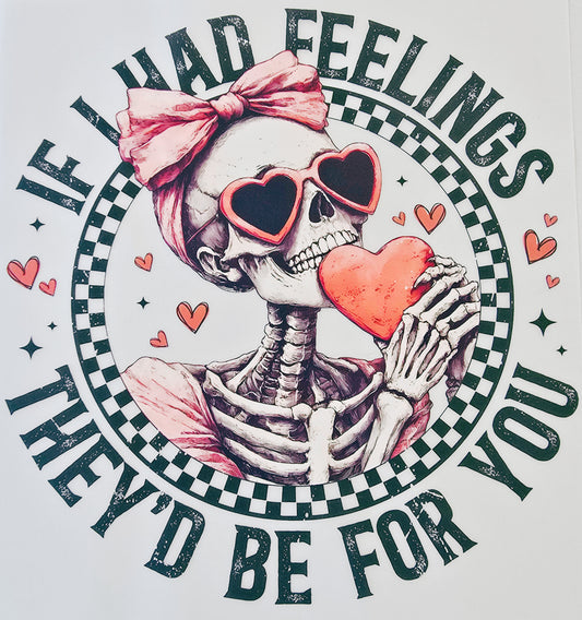 If I Had Feelings They'd Be For You