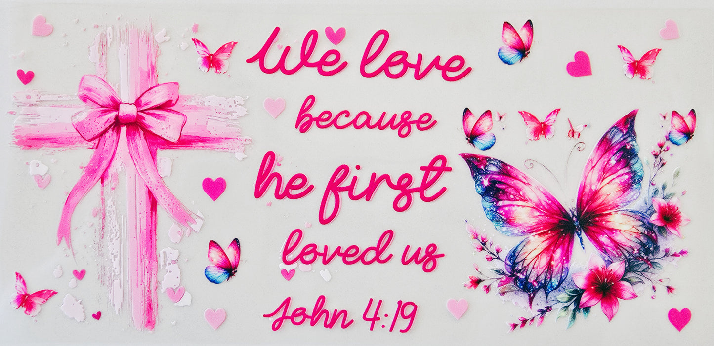 We Loved Because He First Loved Us